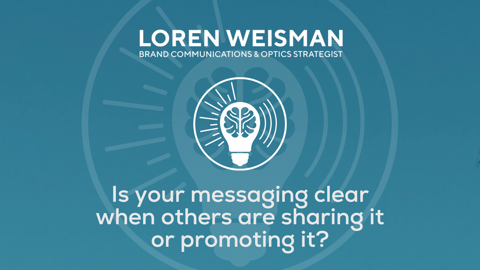 Is your messaging clear when others are sharing it or promoting it?