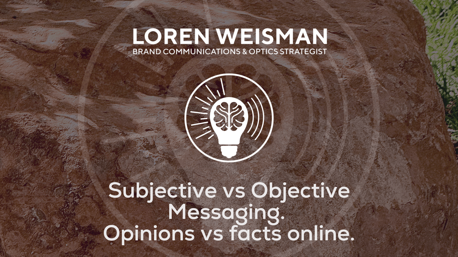 Subjective vs Objective Messaging. Opinions vs facts online.
