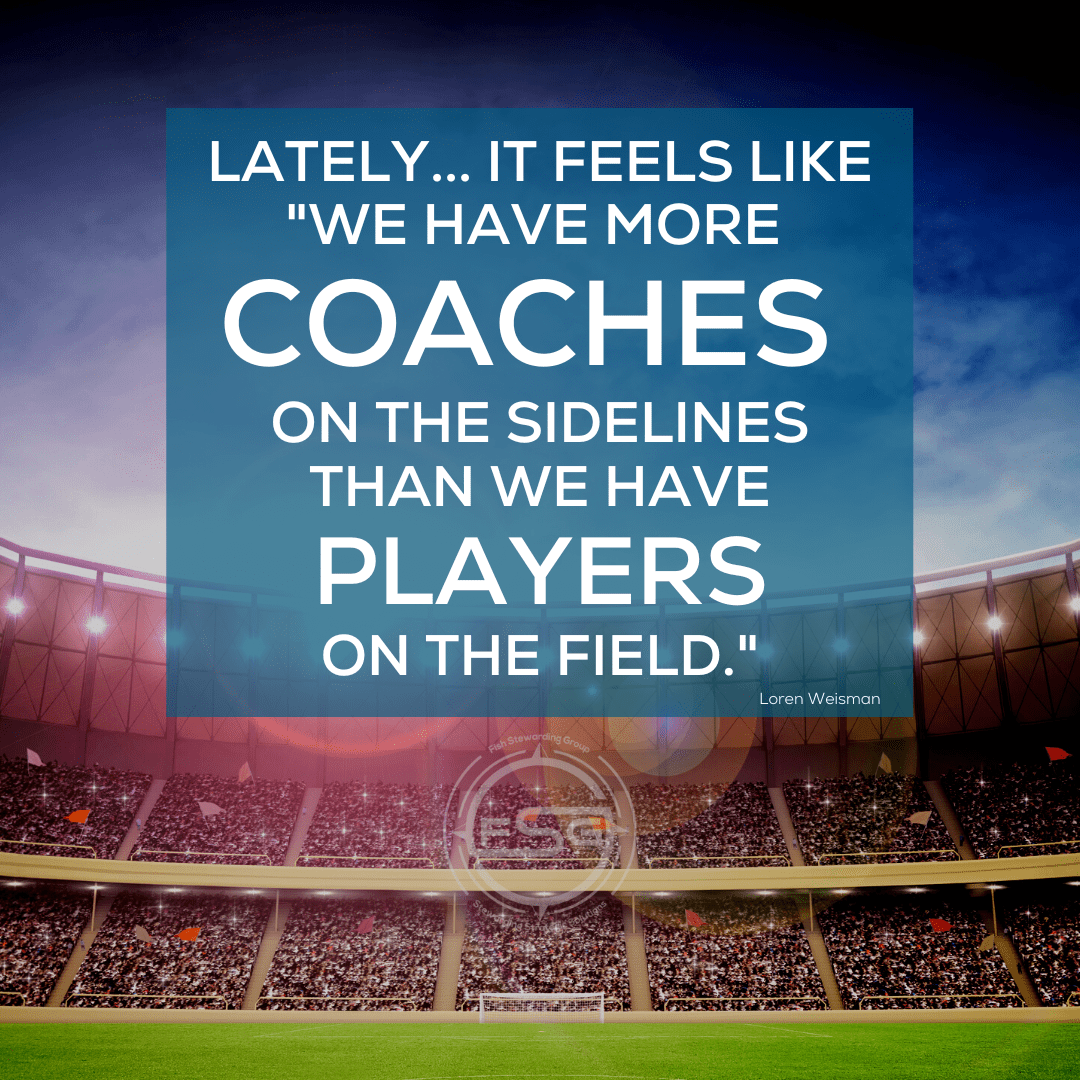It seems like we have more coaches on the sidelines than we have players on the field.