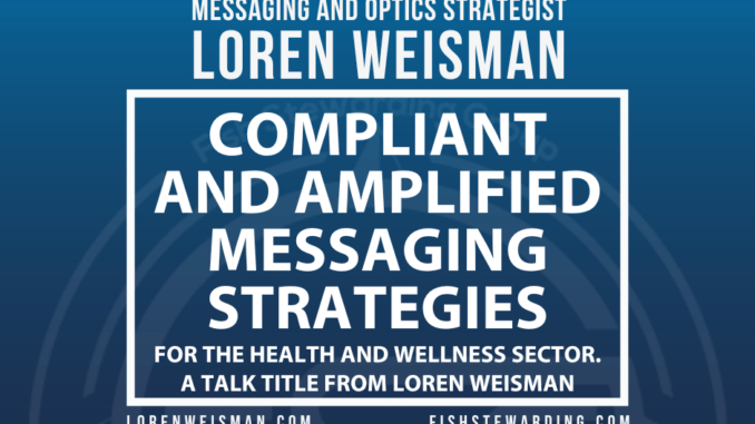 Compliant and Amplified Messaging Strategies for the Health and Wellness Sector.