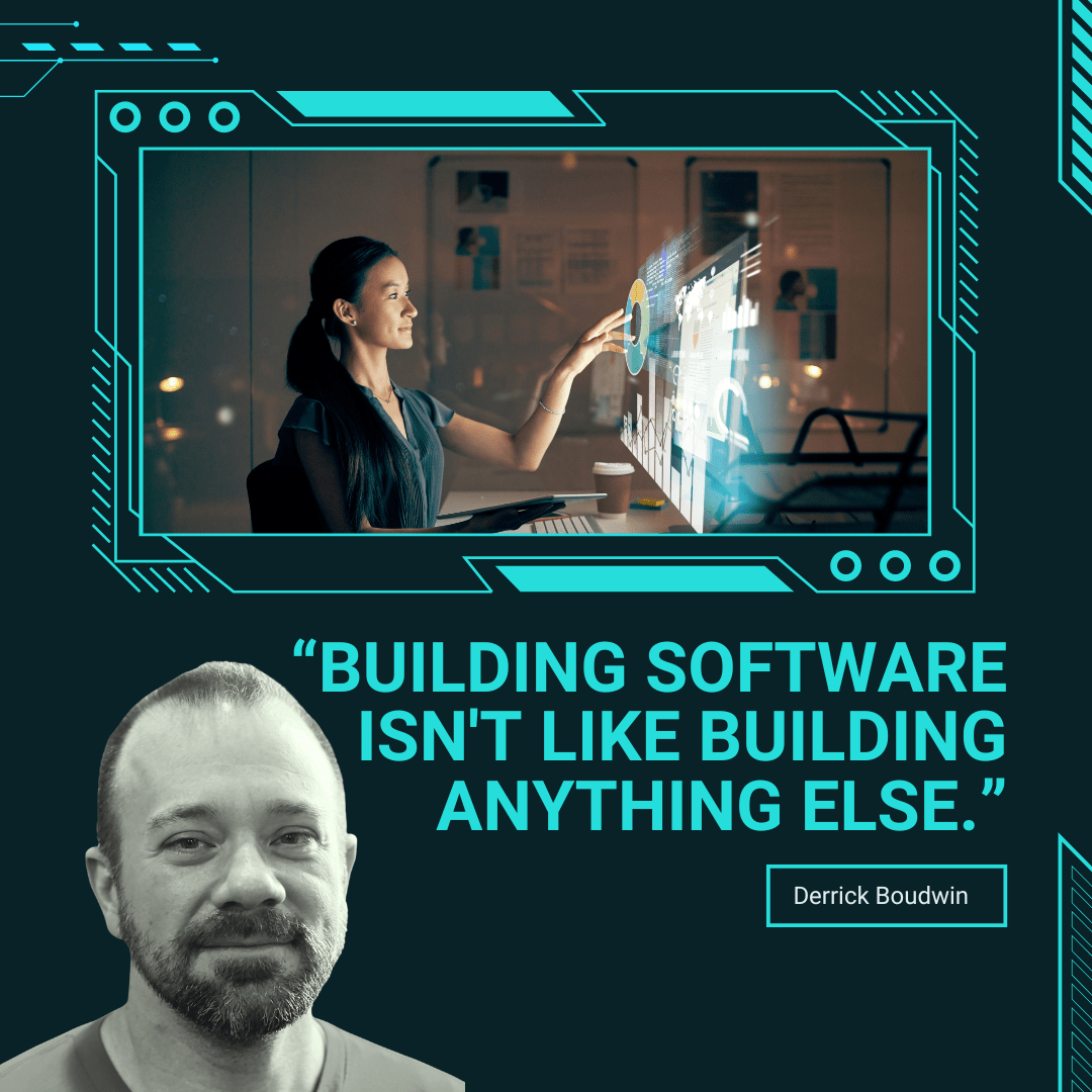 "Building software isn't like building anything else."