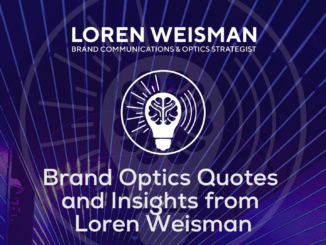 Brand Optics Quotes and Insights from Loren Weisman