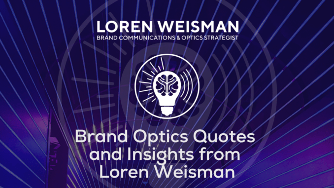 Brand Optics Quotes and Insights from Loren Weisman