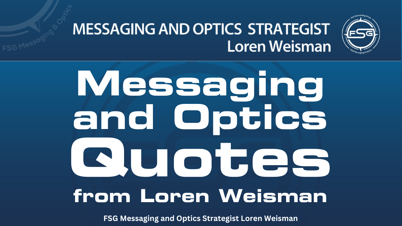 Messaging and optics quotes, loren weisman