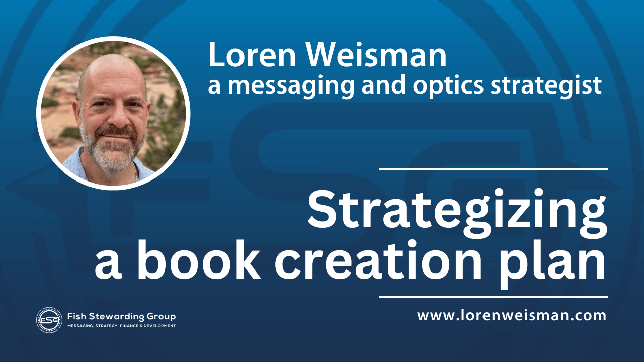 strategizing a book creation plan, loren weisman