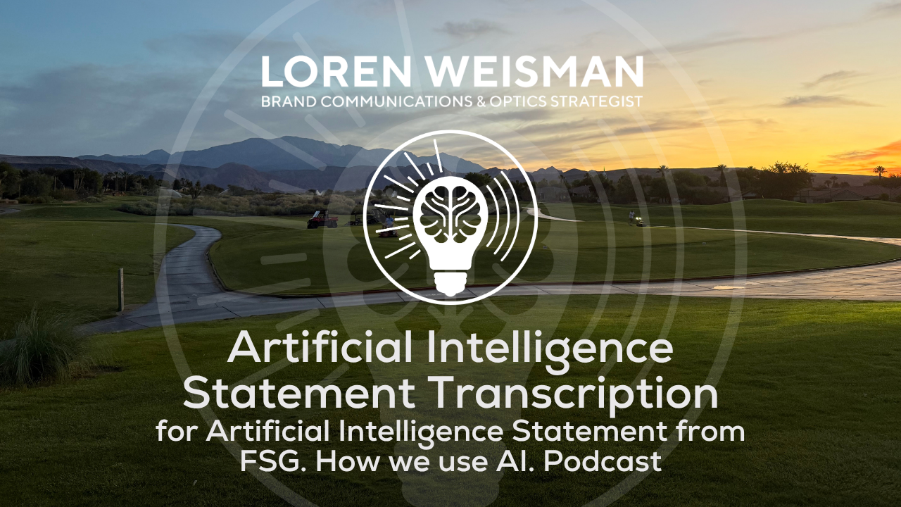 Artificial Intelligence Statement Transcription, for Artificial Intelligence Statement from FSG, How we use AI Podcast