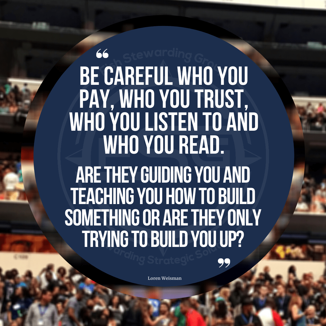 Be careful who you pay, who you trust, who you listen to and who you read. Are they guiding you and teaching you how to build something or are they only trying to build you up?