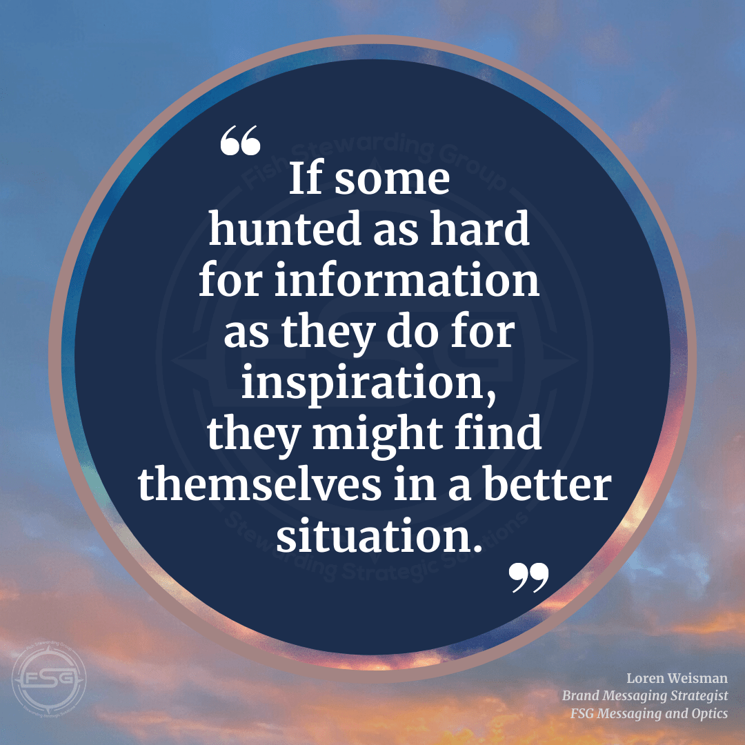 If some hunted as hard for information as they do for inspiration, they might find themselves in a better situation.
