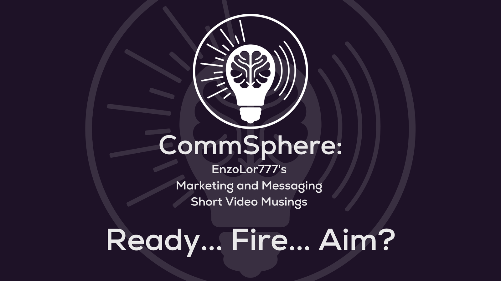 Ready Fire Aim… Are you branding in the wrong order?