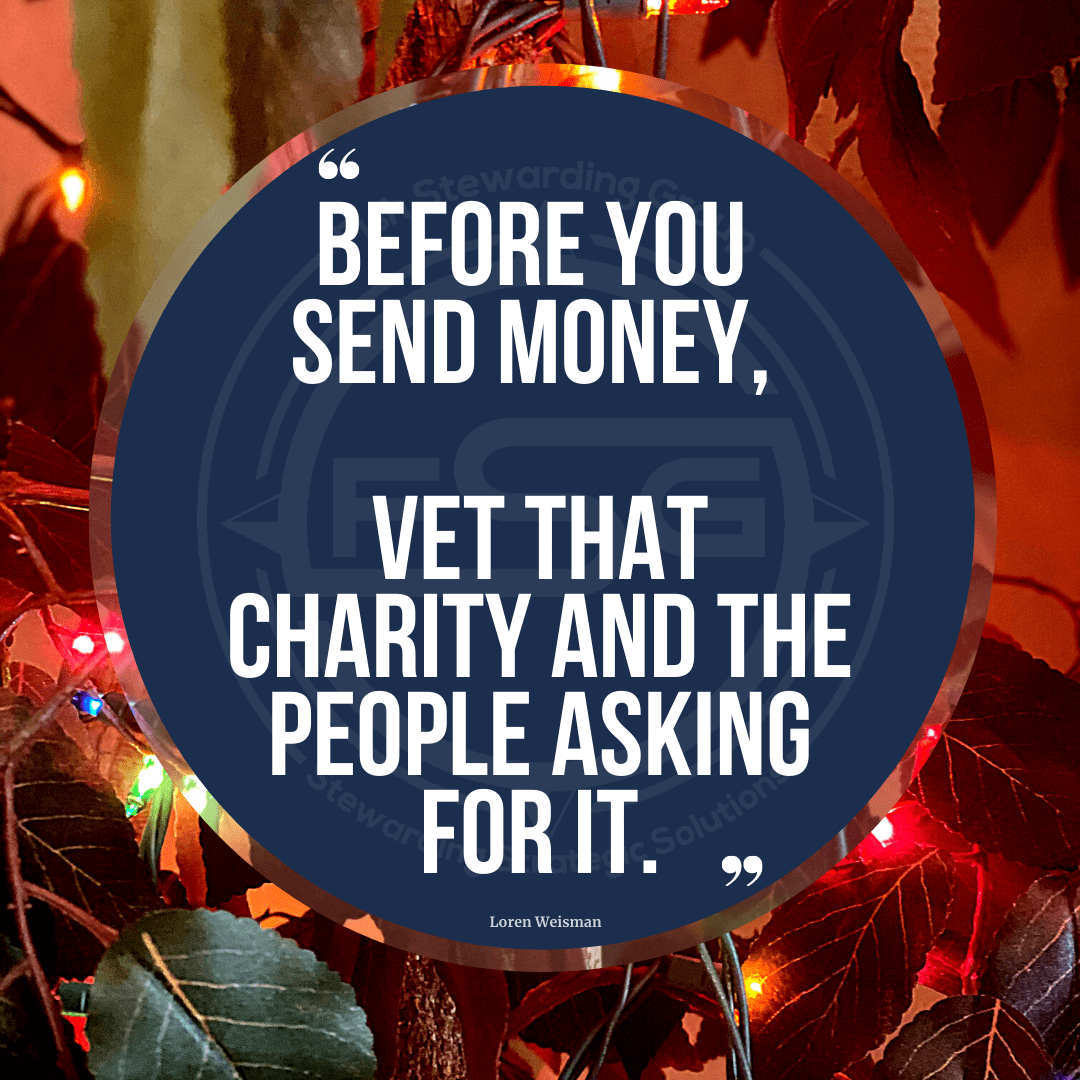 Before you send money, vet that charity and the people asking for it.