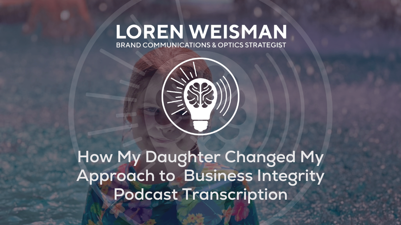 How My Daughter Changed My Approach Podcast Transcription