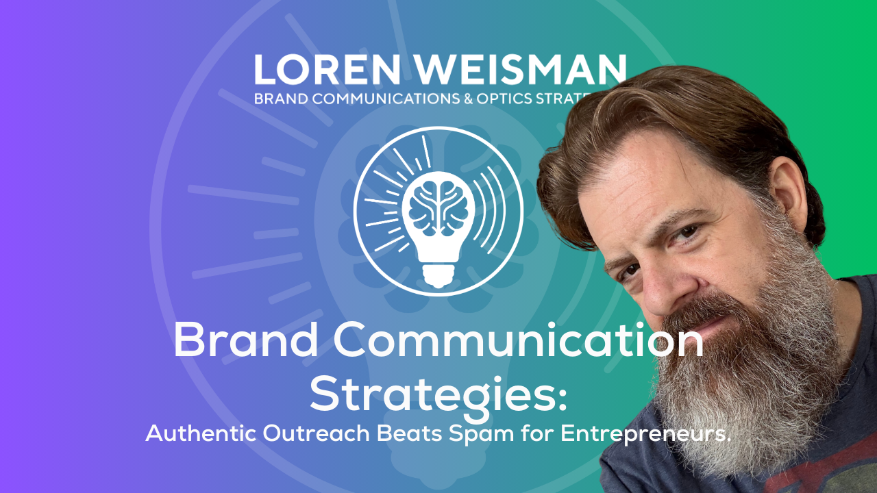 Brand Communication Strategies: Authentic Outreach Beats Spam for Entrepreneurs