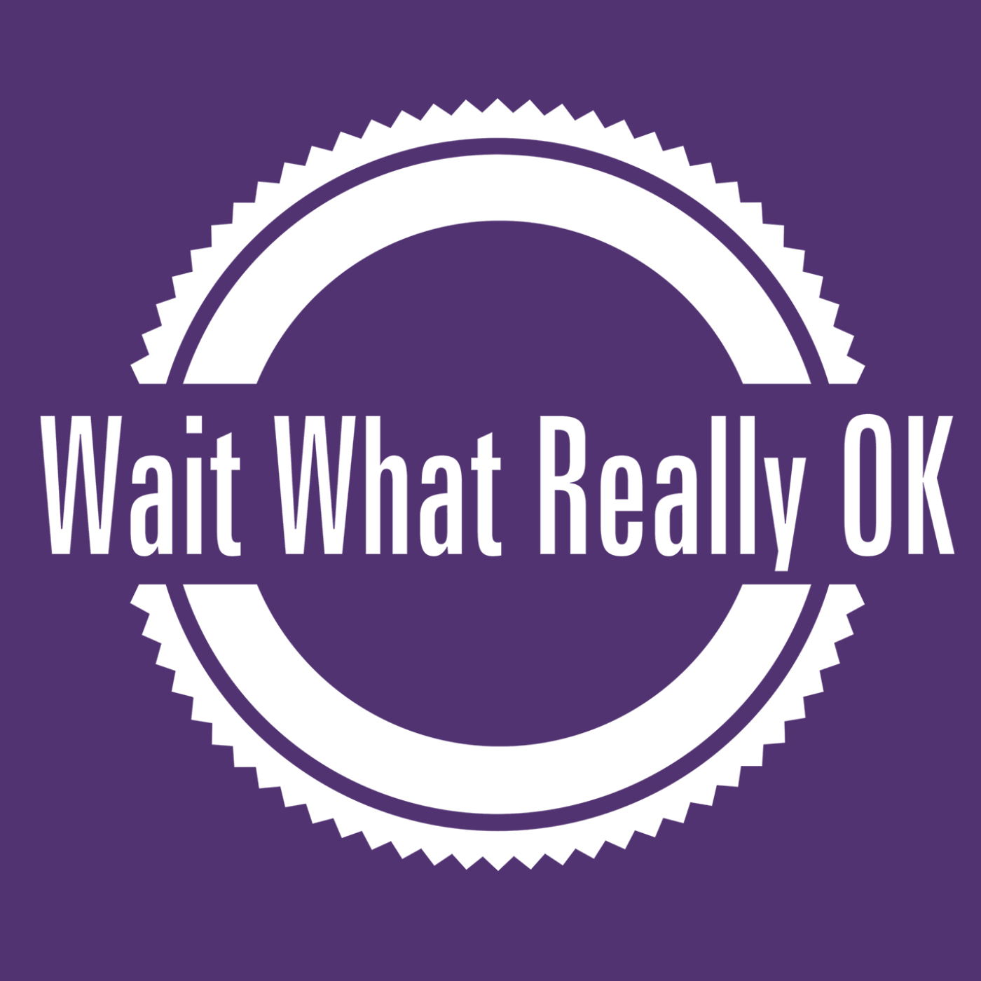 wait what Really ok podcast, loren weisman