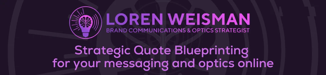Strategic Quote Blueprinting for your messaging and optics online