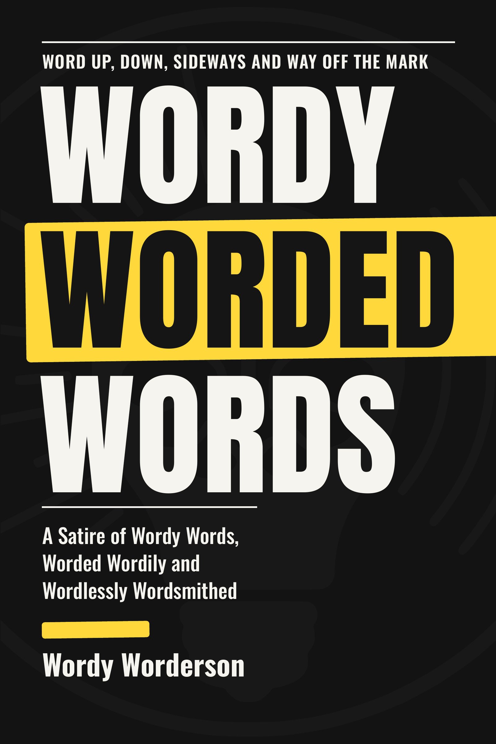 Cover of Wordy Worded Words by Wordy Worderson, the pen name of Loren Weisman